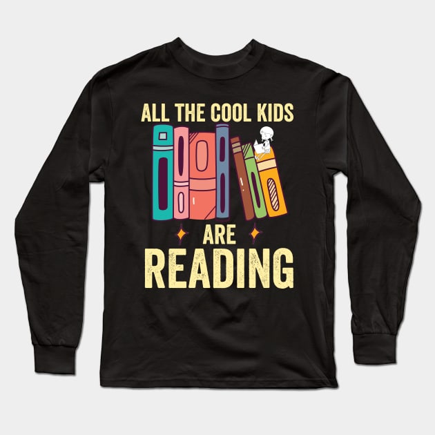 All the Cool Kids Are Reading Long Sleeve T-Shirt by madani04